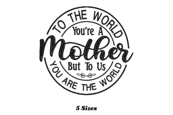 To the World You Are a Mother Embroidery Review